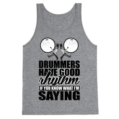 Drummers Have Good Rhythm Tank Top