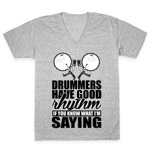 Drummers Have Good Rhythm V-Neck Tee Shirt