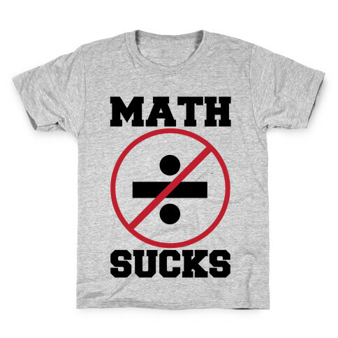 Math Sucks Kids T-Shirt