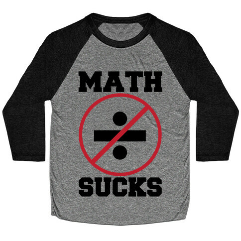 Math Sucks Baseball Tee