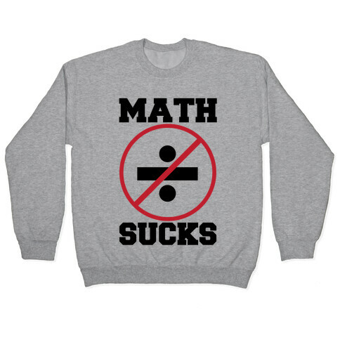 Math Sucks Pullover