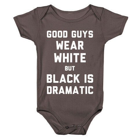 Good Guys Wear White But Black Is Dramatic Baby One-Piece