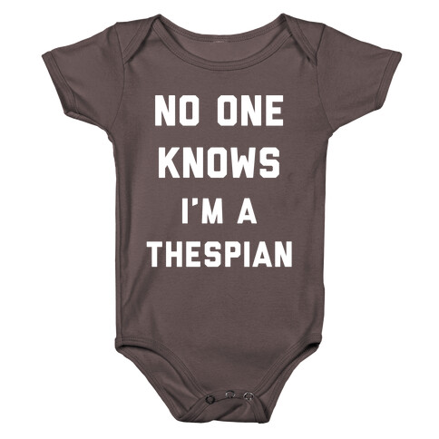 No One Knows I'm a Thespian Baby One-Piece