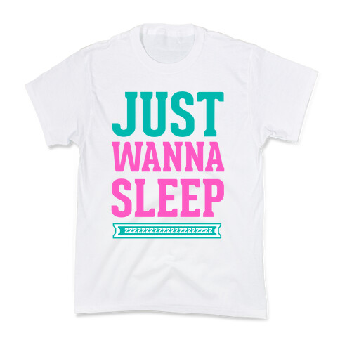 Just Wanna Sleep Kids T-Shirt