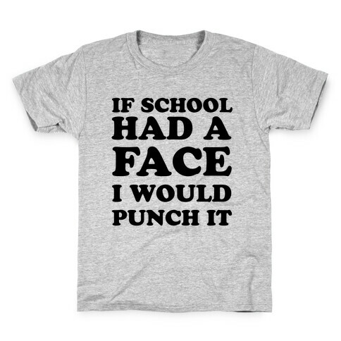 If School Had a Face Kids T-Shirt