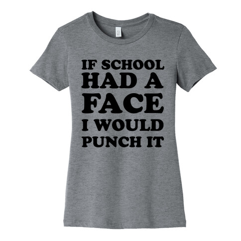 If School Had a Face Womens T-Shirt