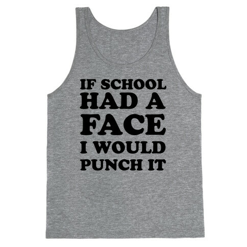 If School Had a Face Tank Top