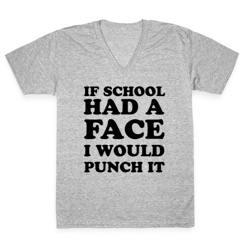 If School Had a Face V-Neck Tee Shirt