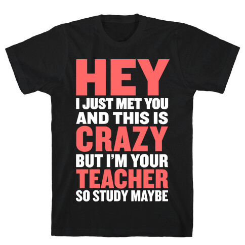 Study, Maybe? T-Shirt