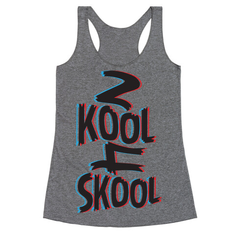 2 Kool 4 Skool Racerback Tank Top