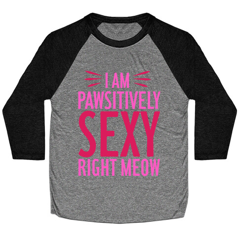 Pawsitively Sexy Baseball Tee