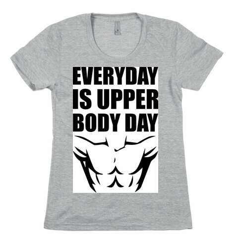 Upper Body Day Womens T-Shirt