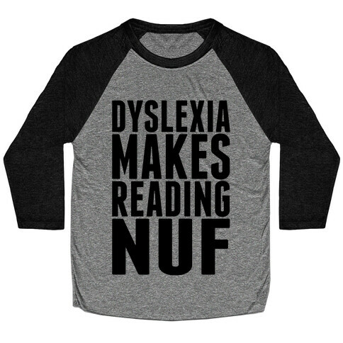 Dyslexia Makes Reading fun Baseball Tee