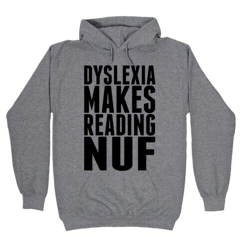 Dyslexia Makes Reading fun Hooded Sweatshirt
