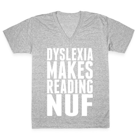Dyslexia Makes Reading fun V-Neck Tee Shirt
