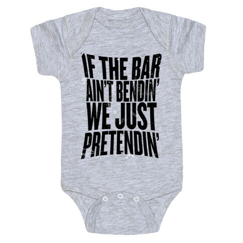 If The Bar Ain't Bending Baby One-Piece