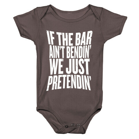 If The Bar Ain't Bending Baby One-Piece