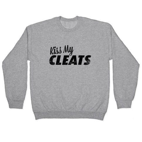 Kiss My Cleats Pullover