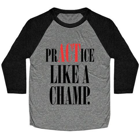 prACTice Like A Champ Baseball Tee