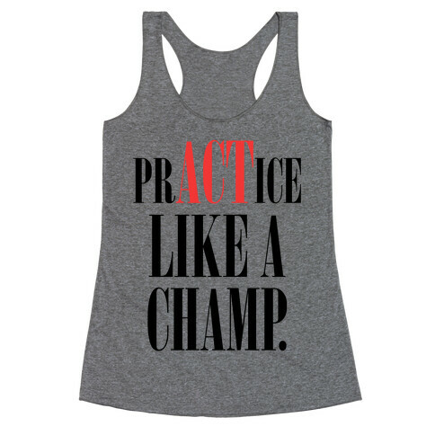 prACTice Like A Champ Racerback Tank Top