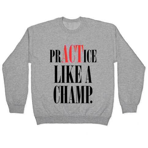 prACTice Like A Champ Pullover