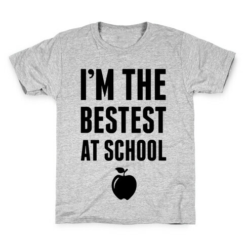 I'm The Bestest at School Kids T-Shirt