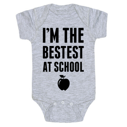 I'm The Bestest at School Baby One-Piece