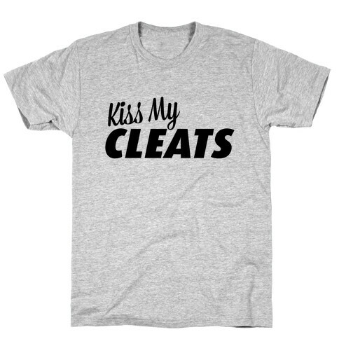 Kiss My Cleats T-Shirt