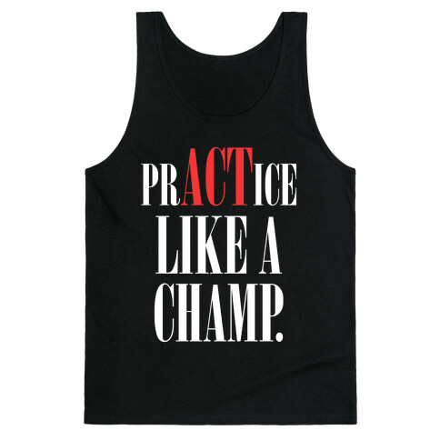 prACTice Like A Champ Tank Top