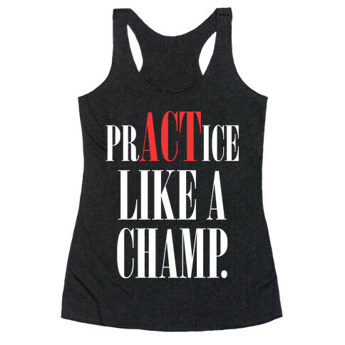 prACTice Like A Champ Racerback Tank Top