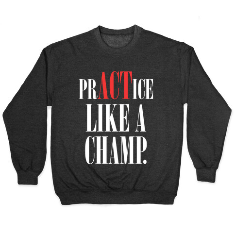 prACTice Like A Champ Pullover