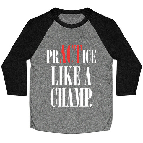 prACTice Like A Champ Baseball Tee