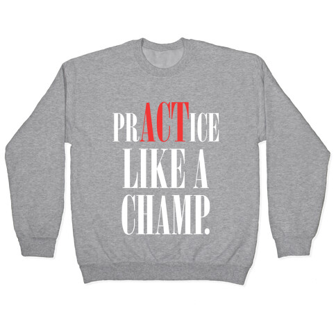 prACTice Like A Champ Pullover