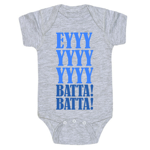 EYYYYYYYY BATTA! BATTA! Baby One-Piece