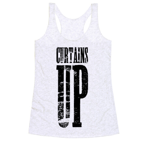 Curtains Up Racerback Tank Top