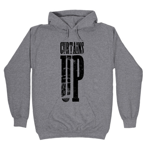 Curtains Up Hooded Sweatshirt