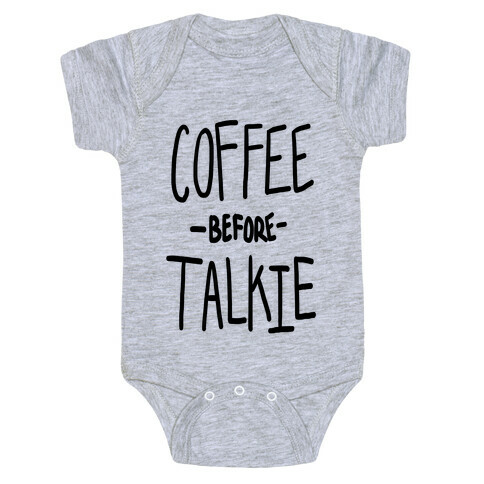 Coffee Before Talkie Baby One-Piece