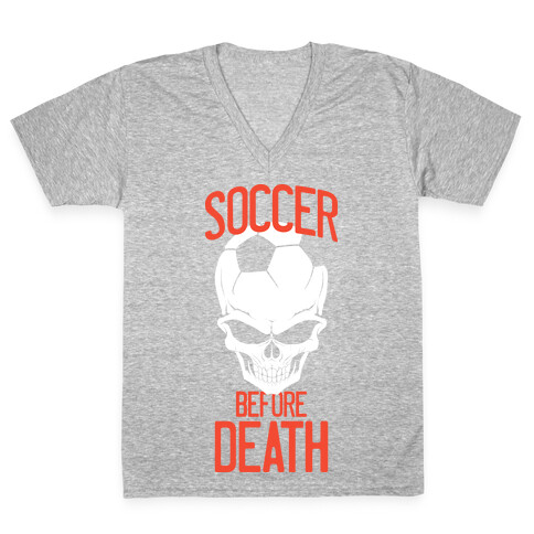 Soccer Before Death V-Neck Tee Shirt
