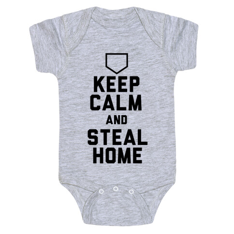 Keep Calm And Steal Home Baby One-Piece