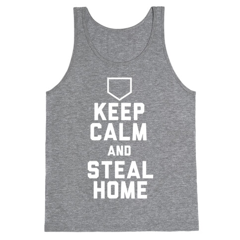 Keep Calm And Steal Home Tank Top