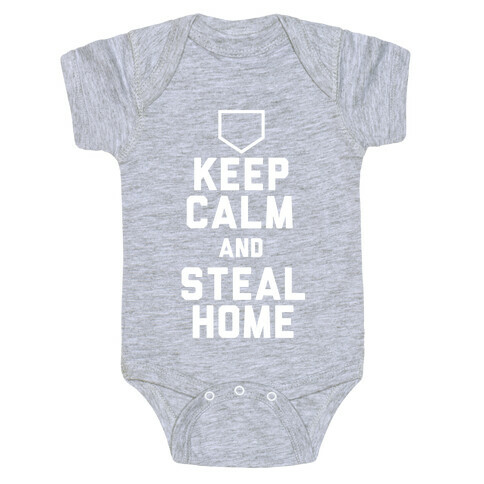 Keep Calm And Steal Home Baby One-Piece