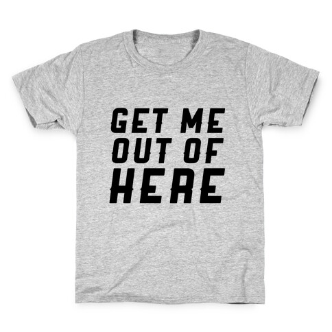 Get Me Out Of Here Kids T-Shirt