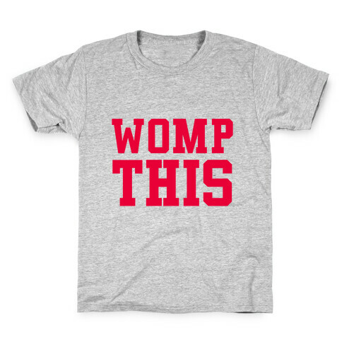 Womp This Kids T-Shirt