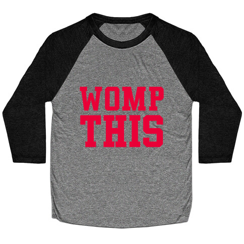 Womp This Baseball Tee