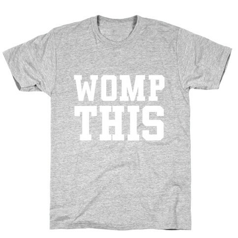 Womp This T-Shirt