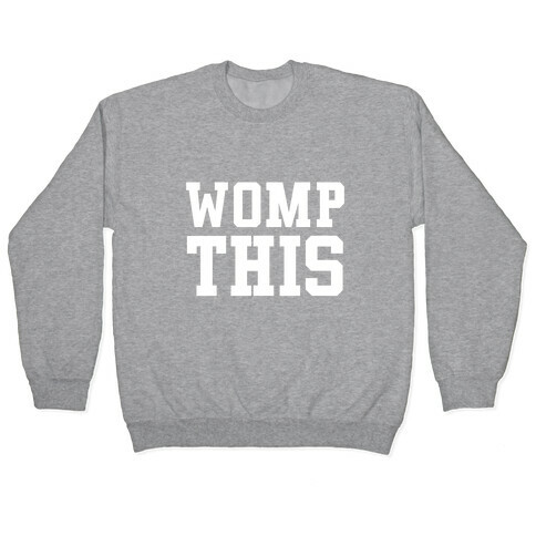 Womp This Pullover