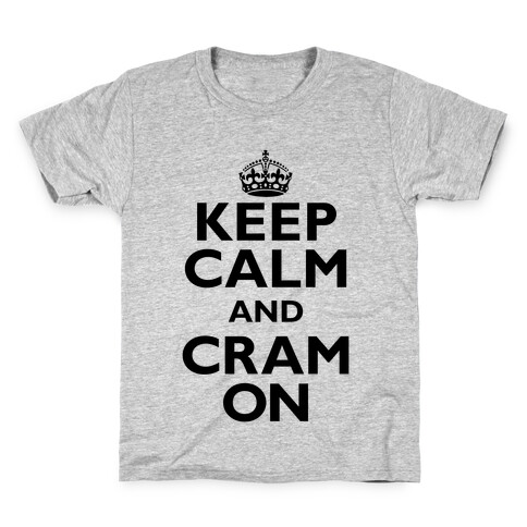 Keep Calm And Cram On Kids T-Shirt