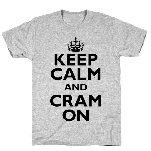 Keep Calm And Cram On T-Shirt