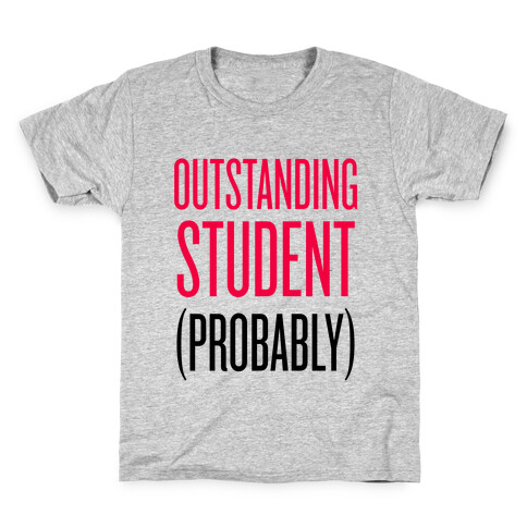 Outstanding Student (Probably) Kids T-Shirt