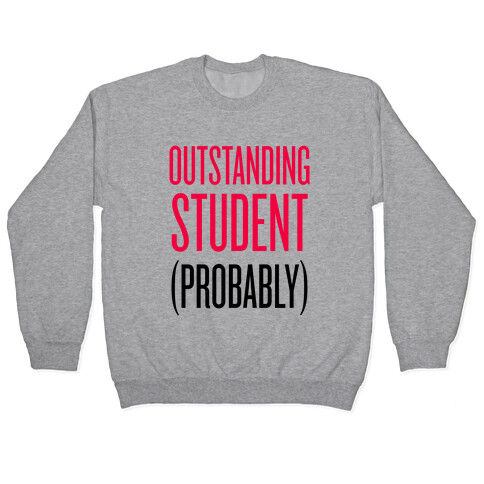 Outstanding Student (Probably) Pullover